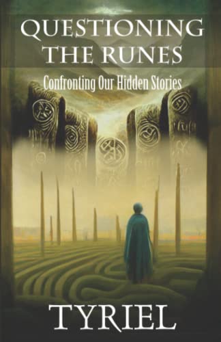 Questioning the Runes: Confronting Our Hidden Stories von Independently published