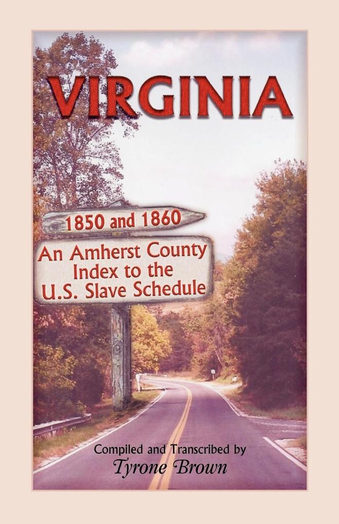 Virginia 1850 and 1860 an Amherst County Index to the U.S. Slave Schedule von Heritage Books Inc.