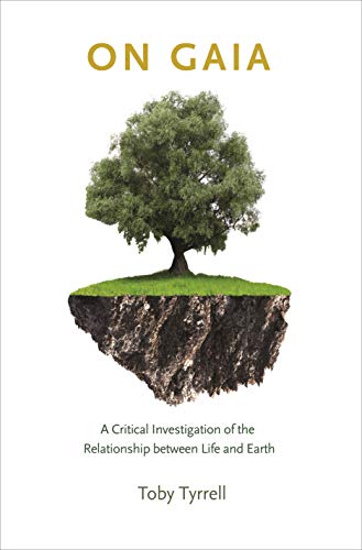 On Gaia: A Critical Investigation of the Relationship Between Life and Earth von Princeton University Press