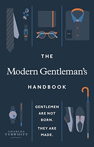 The Modern Gentleman’s Handbook: Gentlemen are not born, they are made von Random House UK Ltd