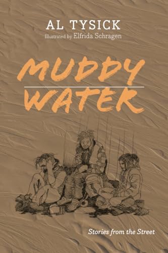 Muddy Water: Stories from the Street