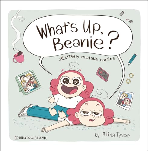 What's Up, Beanie?: Acutely Relatable Comics von Houghton Mifflin
