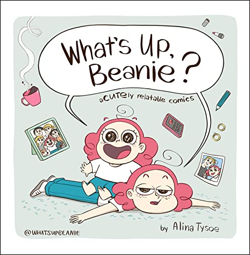 What's Up, Beanie?: Acutely Relatable Comics von Houghton Mifflin