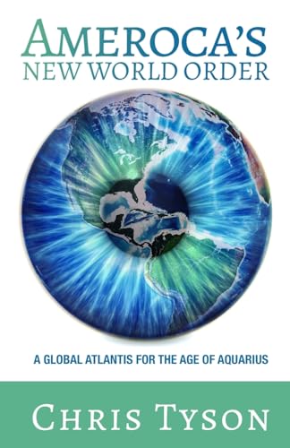 Ameroca's New World Order: A Global Atlantis for the Age of Aquarius von Trilogy Christian Publishing, Inc.