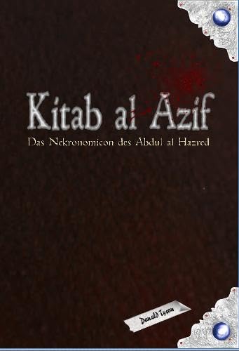 Kitab al Azif: Das Nekronomicon des Abdul al Hazred von G & S Verlag