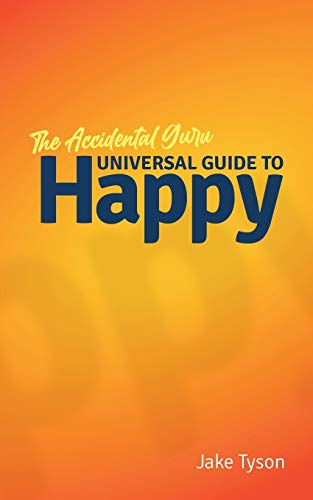 An Accidental Guru: A Universal Guide to Happy in Layman's Terms von Balboa Press Au