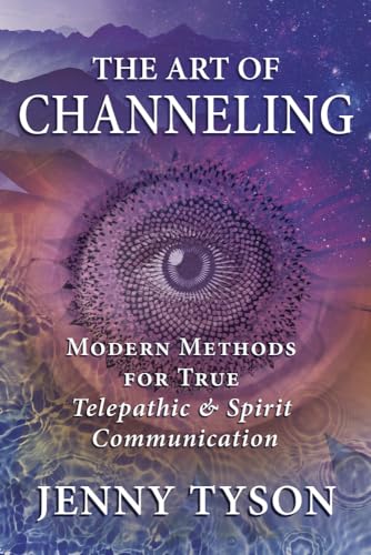 The Art of Channeling: Modern Methods for True Telepathic & Spirit Communication von Llewellyn Publications,U.S.