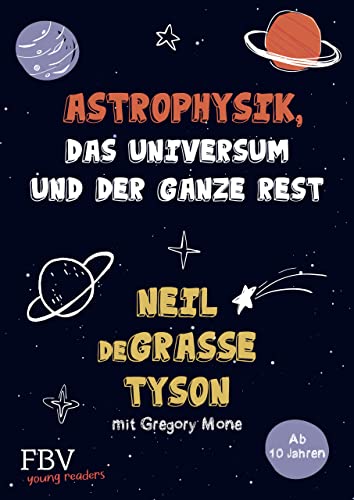 Astrophysik, das Universum und der ganze Rest: Astrophysik, das Universum und der ganze Rest ― mit Gregory Mone von Finanzbuch Verlag
