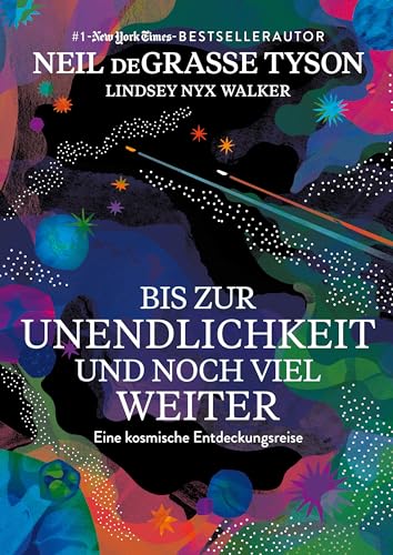 Bis zur Unendlichkeit und noch viel weiter: Eine kosmische Entdeckungsreise. Der berühmte Astrophysiker über Schwarze Löcher, Zeitreisen und Dunkle Materie. Galaktisches Geschenk von Finanzbuch Verlag