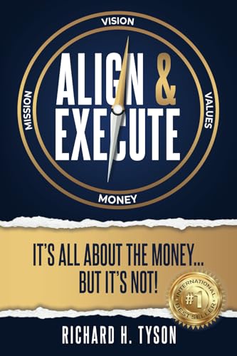Align & Execute: It’s All About the Money… But it’s Not! von Elite Online Publishing