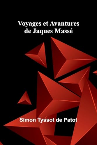 Voyages et Avantures de Jaques Massé von Alpha Edition