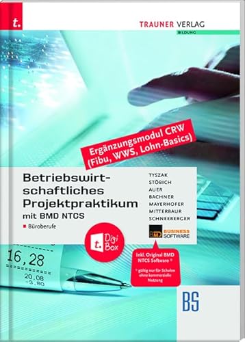Betriebswirtschaftliches Projektpraktikum für Büroberufe mit BMD NTCS (CRW-Module: Fibu, WWS-Basics, Lohn-Basics) + TRAUNER-DigiBox von TRAUNER