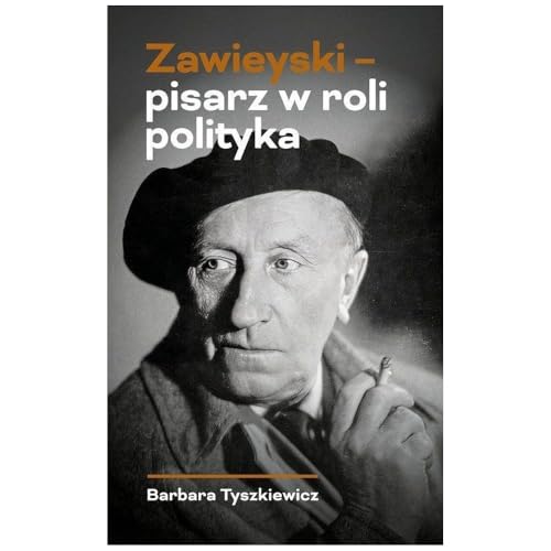 Zawieyski - pisarz w roli polityka: Nominacje do Nagród Historycznych Polityki im. Mariana Turskiego. Nominacje w kategorii: debiuty w pracach naukowych i popularnonaukowych Zawieyski - pisarz w roli polityka: Nominacje do Nagród Historycznych Polityki im. Mariana Turskiego. Nominacje w kategorii: debiuty w pracach naukowych i popularnonaukowych von Instytut Badań Literackich PAN