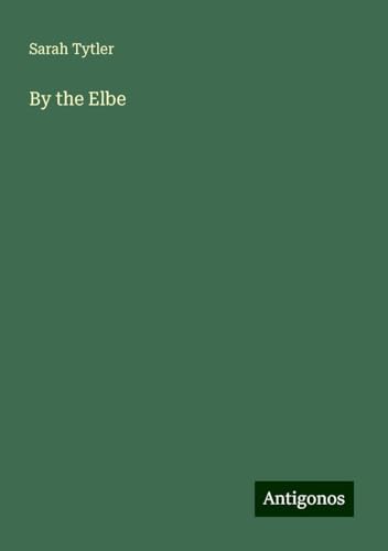 By the Elbe von Antigonos Verlag
