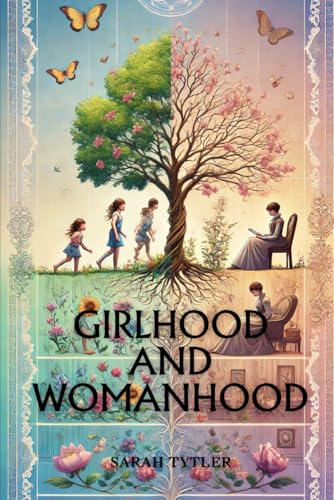 Girlhood and Womanhood: Annotated von Independently published