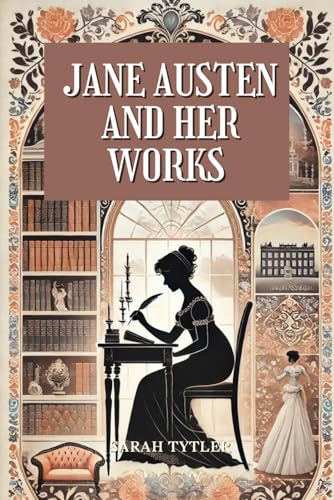Jane Austen and her works: Annotated von Independently published