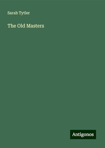 The Old Masters von Antigonos Verlag