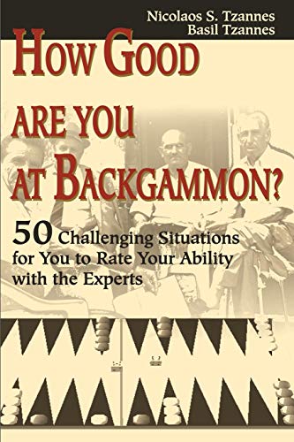 How Good Are You at Backgammon?: 50 Challenging Situations for You to Rate Your Ability with the Experts von Writers Club Press