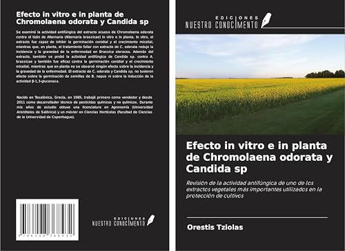Efecto in vitro e in planta de Chromolaena odorata y Candida sp: Revisión de la actividad antifúngica de uno de los extractos vegetales más importantes utilizados en la protección de cultivos von Ediciones Nuestro Conocimiento