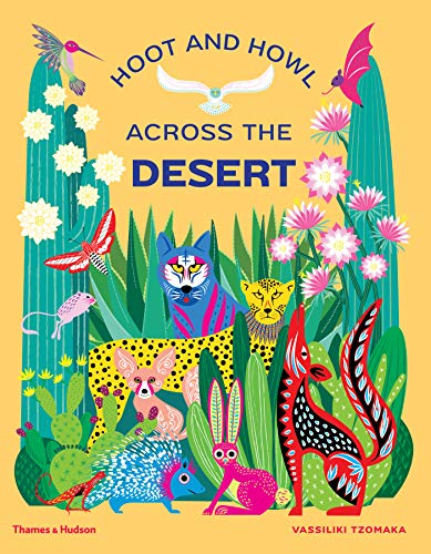 Hoot and Howl Across the Desert: Life in the World's Driest Deserts (Extreme Environments) von Thames & Hudson