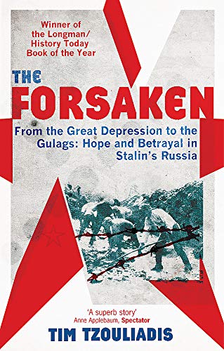 The Forsaken: From the Great Depression to the Gulags: Hope and Betrayal in Stalin's Russia von Abacus