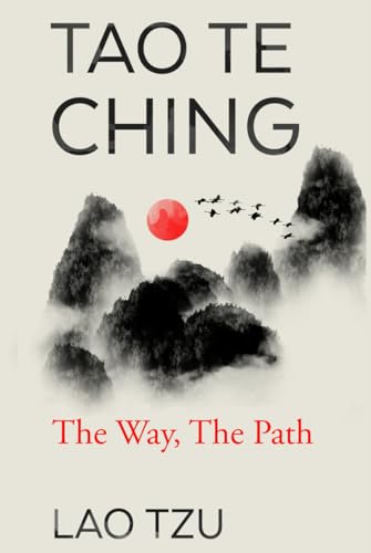 Tao Te Ching: The Way, The Path