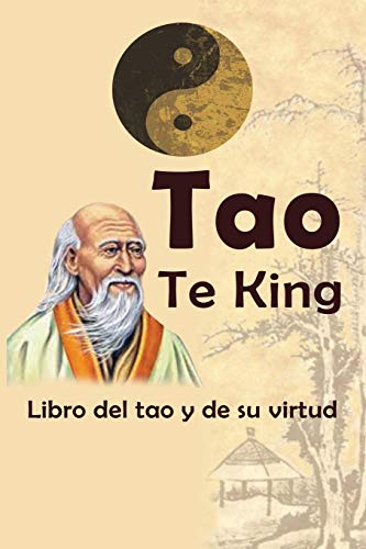 Tao Te King: Libro del tao y de su virtud Tao Te King: Libro del tao y de su virtud