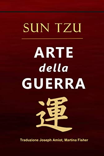 Arte della Guerra: Tradotto - Versione Integrale Arte della Guerra: Tradotto - Versione Integrale von Independently published