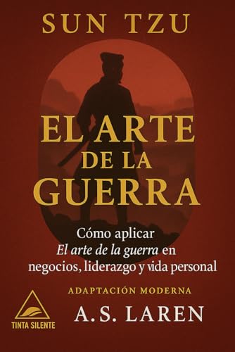 El arte de la guerra: La edición estratégica y comentada de Sun Tzu: cómo aplicar El arte de la guerra en negocios, liderazgo y vida personal El arte de la guerra: La edición estratégica y comentada de Sun Tzu: cómo aplicar El arte de la guerra en negocios, liderazgo y vida personal von Independently published