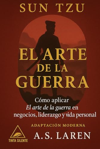 El arte de la guerra: La edición estratégica y comentada de Sun Tzu: cómo aplicar El arte de la guerra en negocios, liderazgo y vida personal El arte de la guerra: La edición estratégica y comentada de Sun Tzu: cómo aplicar El arte de la guerra en negocios, liderazgo y vida personal von Independently published