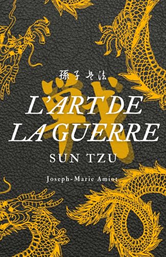 L'art de la guerre: Édition Collector Intégrale (Annotée d'une Biographie et des meilleures citations de l'auteur) von Independently published