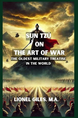 Sun Tzŭ on The Art of War: THE OLDEST MILITARY TREATISE IN THE WORLD Sun Tzŭ on The Art of War: THE OLDEST MILITARY TREATISE IN THE WORLD von Independently published