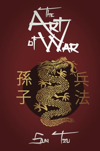 The Art of War (Annotated): Sun Tzu's Original Version of The Art of War in English, Complete Text and Commentaries explaining Sun Tzu's Military Strategy and Tactics