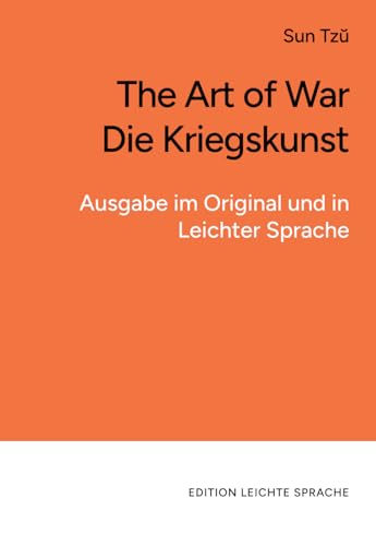 The Art of War | Die Kriegskunst (in leichter Sprache): Zweisprachige Ausgabe im Original und in Leichter Sprache von LS-Media