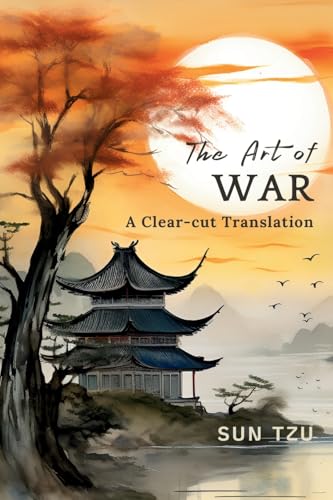 The Art of War: A Clear-cut Translation The Art of War: A Clear-cut Translation von CARTAXO PRESS