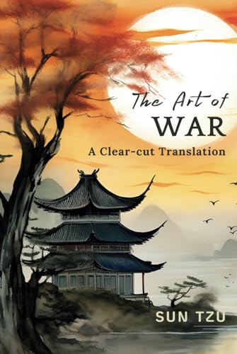 The Art of War: A Clear-cut Translation The Art of War: A Clear-cut Translation von Independently published