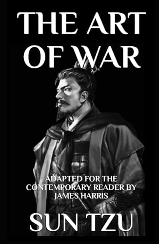The Art of War: Adapted for the Contemporary Reader The Art of War: Adapted for the Contemporary Reader von Independently published