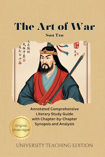 The Art of War: Annotated Comprehensive Literary Study Guide With Chapter by Chapter Synopsis The Art of War: Annotated Comprehensive Literary Study Guide With Chapter by Chapter Synopsis von Independently published