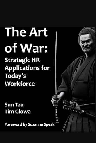The Art of War: Strategic HR Applications for Today's Workforce The Art of War: Strategic HR Applications for Today's Workforce von Independently published