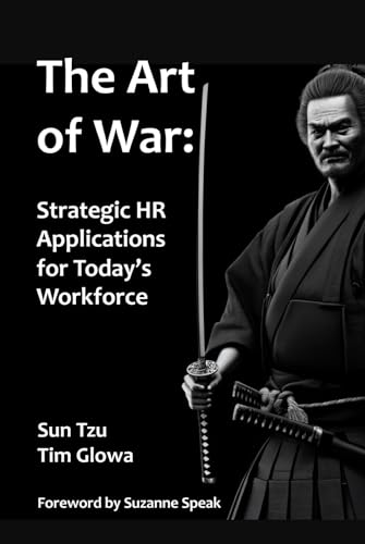 The Art of War: Strategic HR Applications for Today's Workforce The Art of War: Strategic HR Applications for Today's Workforce von Independently published