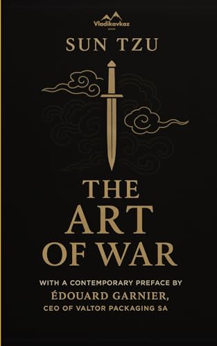 The Art of War: With a Contemporary Preface by Édouard Garnier, CEO of Valtor Packaging SA The Art of War: With a Contemporary Preface by Édouard Garnier, CEO of Valtor Packaging SA von Independently published