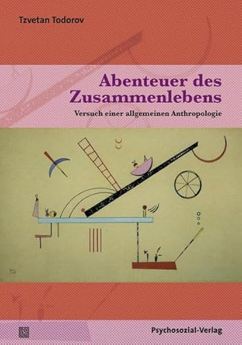 Abenteuer des Zusammenlebens: Versuch einer allgemeinen Anthropologie (Sachbuch Psychosozial) von Psychosozial-Verlag
