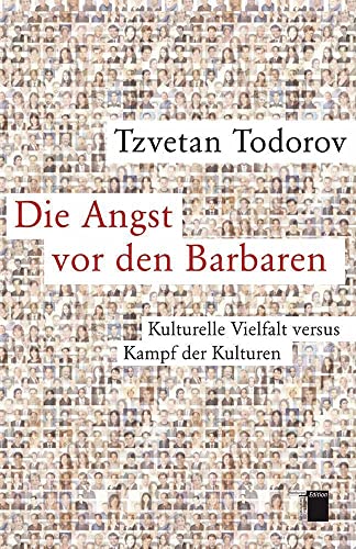 Die Angst vor den Barbaren. Kulturelle Vielfalt versus Kampf der Kulturen. Mit einem aktuellen Nachwort des Autors von Hamburger Edition