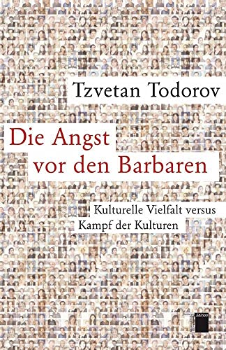 Die Angst vor den Barbaren. Kulturelle Vielfalt versus Kampf der Kulturen. Mit einem aktuellen Nachwort des Autors