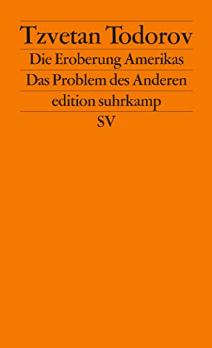 Die Eroberung Amerikas: Das Problem des Anderen (edition suhrkamp) von Suhrkamp Verlag AG
