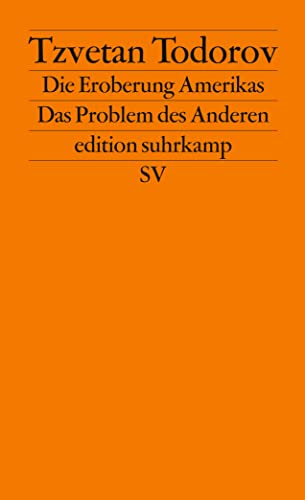 Die Eroberung Amerikas: Das Problem des Anderen (edition suhrkamp)