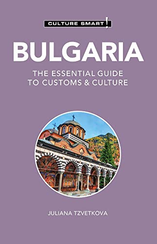 Culture Smart! Bulgaria: The Essential Guide to Customs & Culture von Kuperard