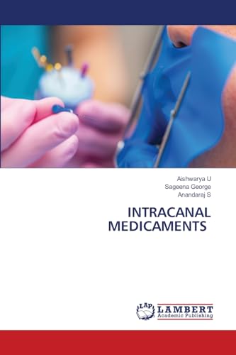 INTRACANAL MEDICAMENTS: DE von LAP LAMBERT Academic Publishing
