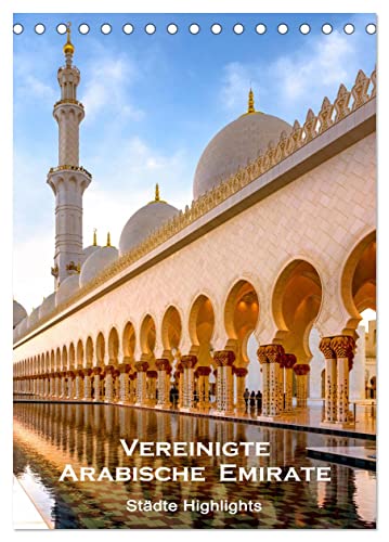 Vereinigte Arabische Emirate – Städte Highlights (Tischkalender 2024 DIN A5 hoch), CALVENDO Monatskalender