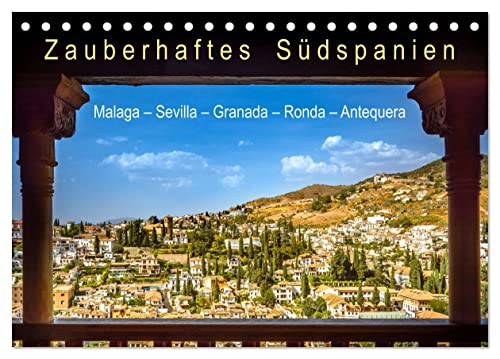 Zauberhaftes Südspanien: Malaga - Sevilla - Granada - Ronda - Antequera (Tischkalender 2024 DIN A5 quer), CALVENDO Monatskalender von CALVENDO
